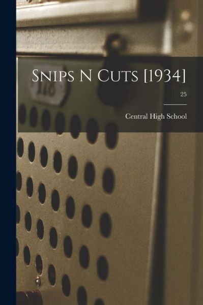 Cover for N C ) Central High School (Charlotte · Snips N Cuts [1934]; 25 (Paperback Bog) (2021)