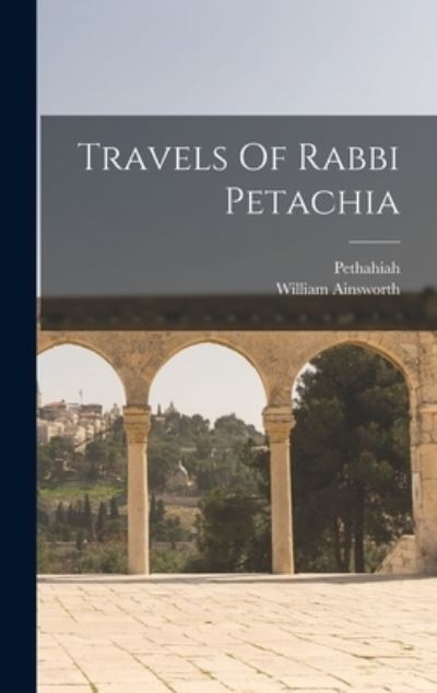 Cover for Pethahiah (of Regensburg) · Travels Of Rabbi Petachia (Hardcover Book) (2022)