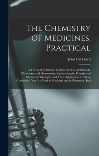 Cover for John Uri Lloyd · Chemistry of Medicines, Practical (Bok) (2022)