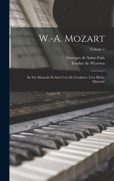 W. -A. Mozart - Teodor De 1862-1917 Wyzewa - Libros - Creative Media Partners, LLC - 9781016863858 - 27 de octubre de 2022