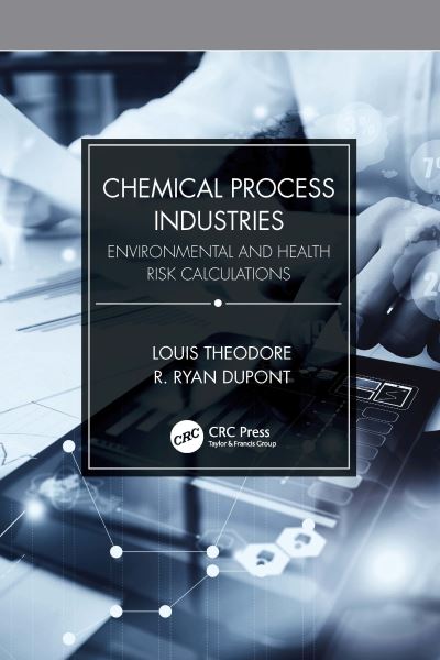 Cover for Theodore, Louis (TheodoreTutorials, USA) · Chemical Process Industries: Environmental and Health Risk Calculations (Gebundenes Buch) (2022)