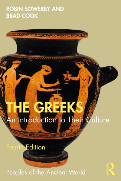 Cover for Sowerby, Robin (University of Stirling, UK) · The Greeks: An Introduction to Their Culture - Peoples of the Ancient World (Paperback Book) (2024)