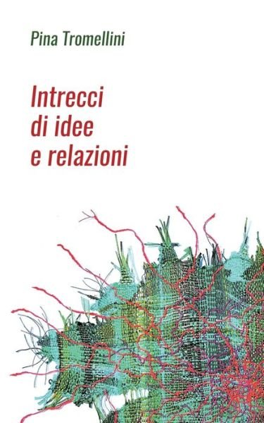 Cover for Pina Tromellini · Intrecci di idee e relazioni (Taschenbuch) (2019)