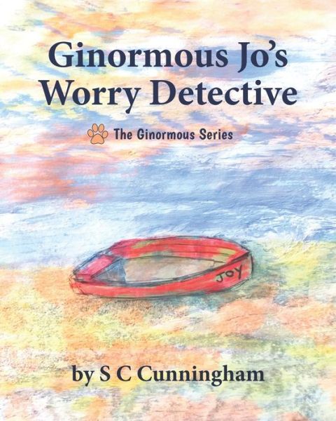 Cover for S C Cunningham · Ginormous Jo's Worry Detective (Paperback Book) (2019)