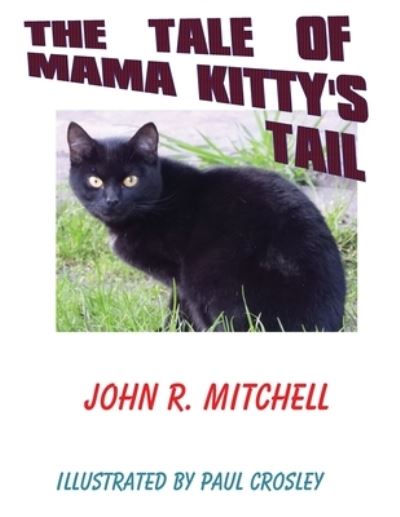 Cover for John Roy Mitchell · The Tale of Mama Kitty's Tail (Paperback Book) (2020)