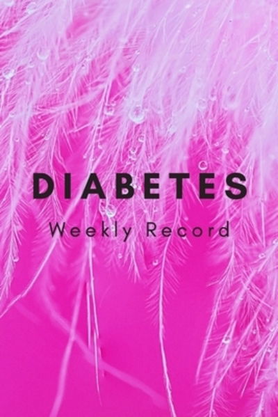 Cover for Magicsd Designs Journals · Diabetes Weekly Record (Paperback Book) (2019)