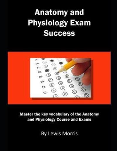 Cover for Lewis Morris · Anatomy and Physiology Exam Success (Taschenbuch) (2019)
