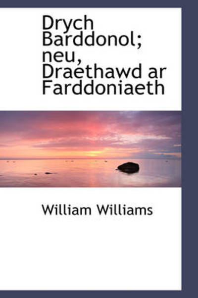 Cover for William Williams · Drych Barddonol; Neu, Draethawd Ar Farddoniaeth (Hardcover Book) (2009)