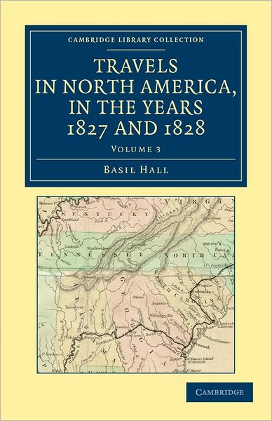 Cover for Basil Hall · Travels in North America, in the Years 1827 and 1828 - Cambridge Library Collection - North American History (Taschenbuch) (2011)