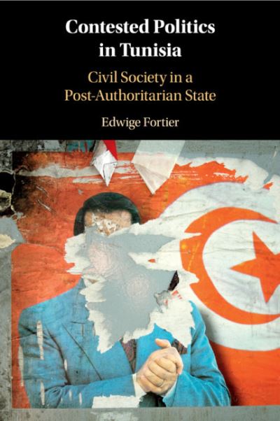 Cover for Edwige Fortier · Contested Politics in Tunisia: Civil Society in a Post-Authoritarian State (Paperback Book) (2020)