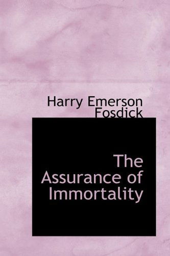 Cover for Harry Emerson Fosdick · The Assurance of Immortality (Hardcover Book) (2009)