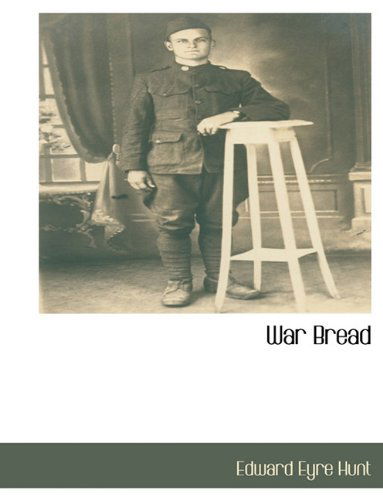 Cover for Edward Eyre Hunt · War Bread (Taschenbuch) (2010)