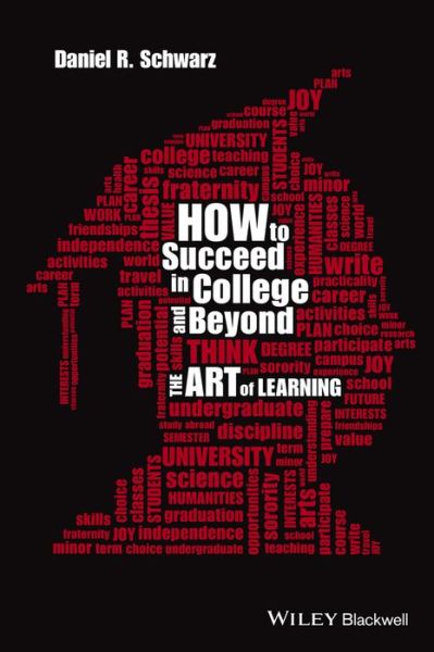 Cover for Schwarz, Daniel R. (Cornell University) · How to Succeed in College and Beyond: The Art of Learning (Paperback Book) (2016)