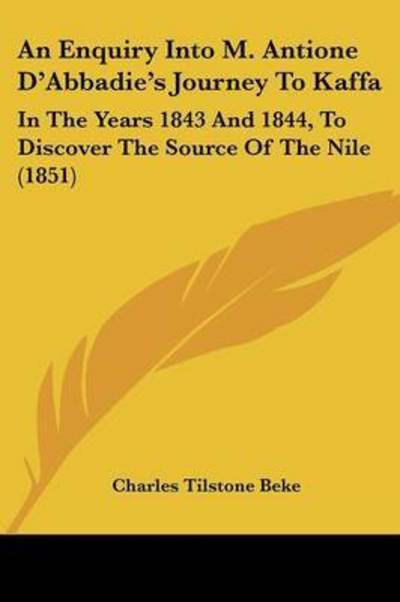 Cover for Charles Tilstone Beke · An Enquiry Into M. Antione D'Abbadie's Journey To Kaffa (Paperback Book) (2009)