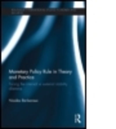 Cover for Barbaroux, Nicolas (Universite de Saint-Etienne, France) · Monetary Policy Rule in Theory and Practice: Facing the Internal vs External Stability Dilemma - Routledge International Studies in Money and Banking (Paperback Book) (2015)