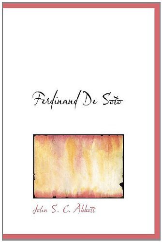 Cover for John S. C. Abbott · Ferdinand De Soto (Hardcover Book) (2010)