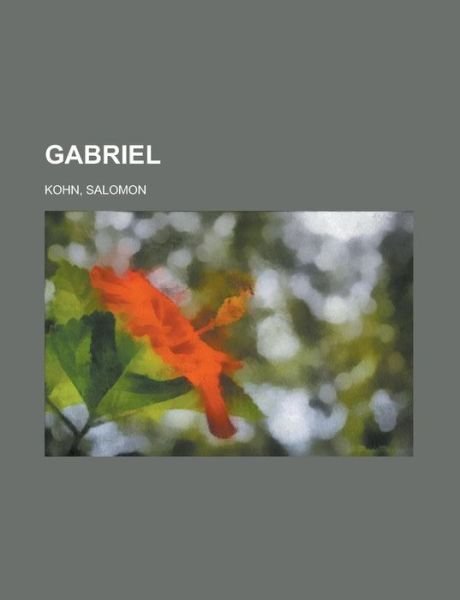 Gabriel - Kohn - Libros -  - 9781153623858 - 