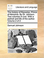 Cover for Samuel Johnson · The History of Rasselas, Prince of Abissinia. by Dr. Johnson. Two Volumes in One. with a Portrait and Life of the Author. Volume 2 of 2 (Taschenbuch) (2010)