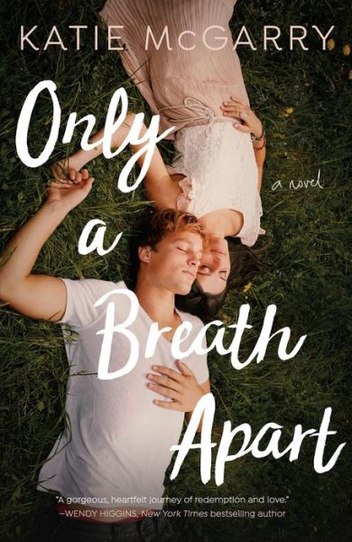 Cover for Katie McGarry · Only a Breath Apart: A Novel (Hardcover Book) (2019)