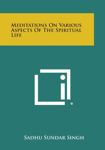 Cover for Sadhu Sundar Singh · Meditations on Various Aspects of the Spiritual Life (Taschenbuch) (2013)