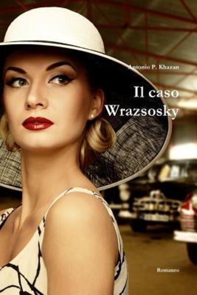 Cover for Antonio P Khazan · Il Caso Wrazsosky (Paperback Book) (2015)