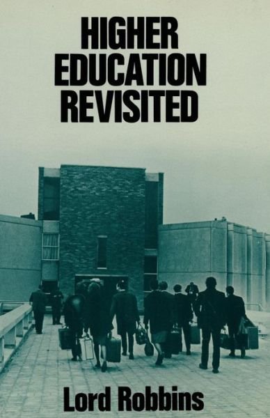Higher Education Revisited - Lord Robbins - Böcker - Palgrave Macmillan - 9781349053858 - 1980