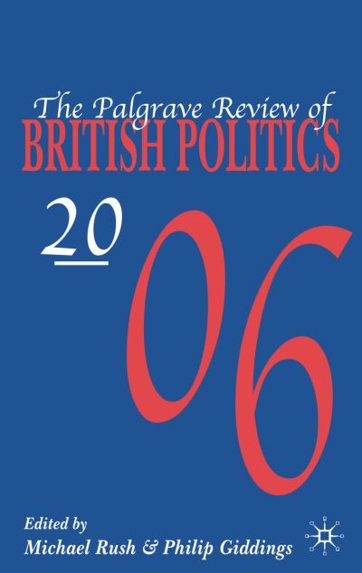 The Palgrave Review of British Politics 2006 - Palgrave Review of British Politics -  - Books - Palgrave Macmillan - 9781349280858 - 2007