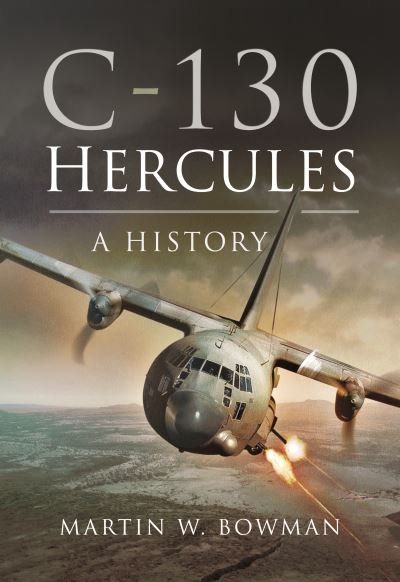Cover for Martin W Bowman · C-130 Hercules: A History (Paperback Bog) (2022)