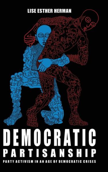 Cover for Lisa Herman · Democratic Partisanship: Party Activism in an Age of Democratic Crises (Hardcover Book) (2023)