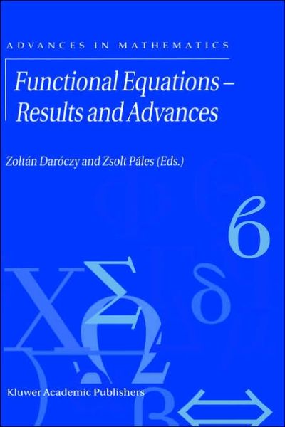 Cover for Zoltan Daroczy · Functional Equations - Results and Advances - Advances in Mathematics (Hardcover Book) [2002 edition] (2002)