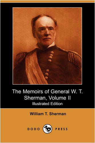 Cover for William Tecumseh Sherman · The Memoirs of General W. T. Sherman, Volume II (Illustrated Edition) (Dodo Press) (Paperback Book) [Illustrated, Ill edition] (2009)