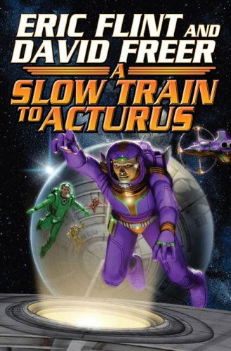 Cover for Eric Flint · Slow Train To Arcturus (Hardcover Book) [1st Printing edition] (2008)