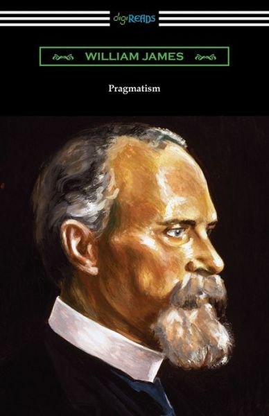 Pragmatism - William James - Bücher - Digireads.com - 9781420965858 - 21. Dezember 2019