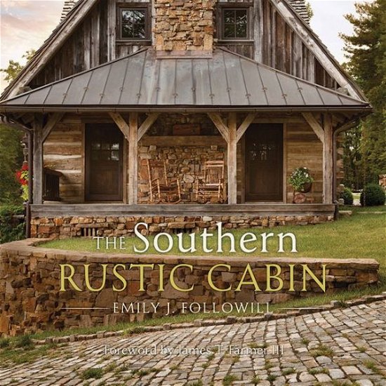 Cover for Emily J. Followill · Southern Rustic Cabin (Hardcover Book) (2015)