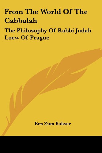 Cover for Ben Zion Bokser · From the World of the Cabbalah: the Philosophy of Rabbi Judah Loew of Prague (Paperback Book) (2006)