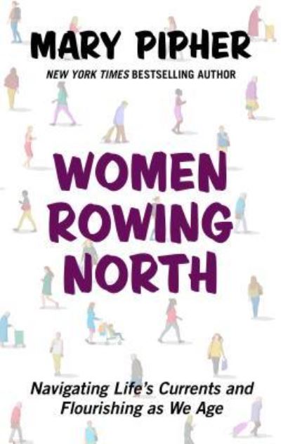 Cover for Mary Pipher · Women Rowing North (Hardcover Book) (2019)