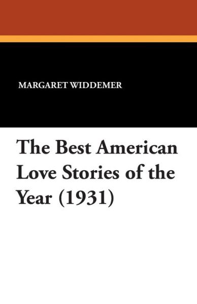 Cover for Margaret Widdemer · The Best American Love Stories of the Year (1931) (Taschenbuch) (2024)