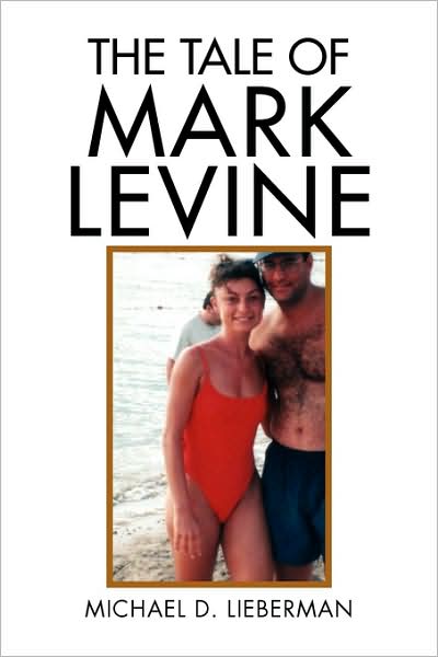 Cover for Michael D Lieberman · The Tale of Mark Levine (Paperback Book) (2009)