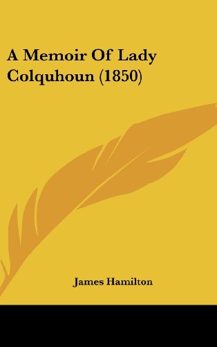 Cover for James Hamilton · A Memoir of Lady Colquhoun (1850) (Hardcover Book) (2008)