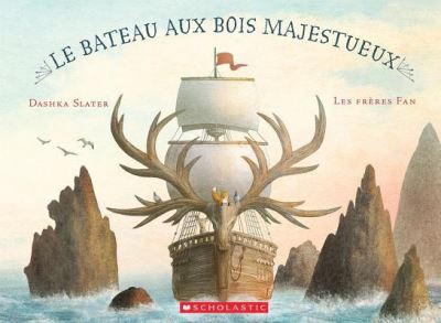 Le Bateau Aux Bois Majestueux - Dashka Slater - Books - Scholastic - 9781443160858 - November 1, 2017