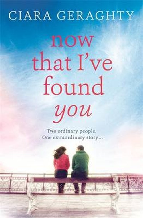 Cover for Ciara Geraghty · Now That I've Found You (Paperback Book) (2014)
