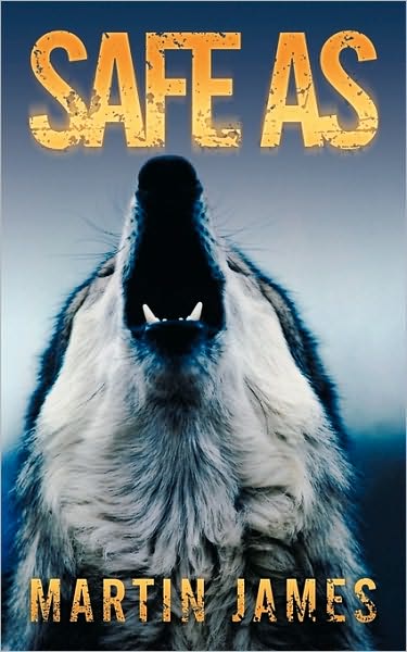 Safe As - Martin James - Books - Authorhouse - 9781452041858 - July 27, 2010
