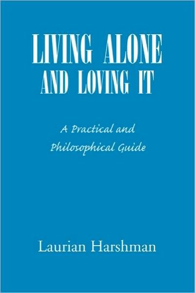 Cover for Laurian Harshman · Living Alone and Loving It (Taschenbuch) (2010)