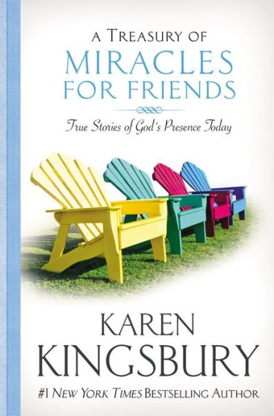 Cover for Karen Kingsbury · A Treasury of Miracles for Friends: True Stories of God's Presence Today (Hardcover Book) (2015)