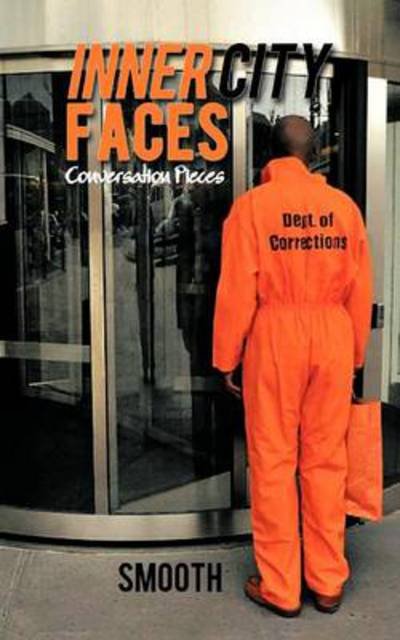 Inner City Faces: Conversation Pieces - Smooth - Bücher - Authorhouse - 9781456788858 - 2. November 2011