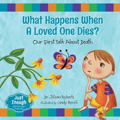 What Happens When a Loved One Dies? - Jillian Roberts - Books - Orca Book Publishers USA - 9781459831858 - March 15, 2022