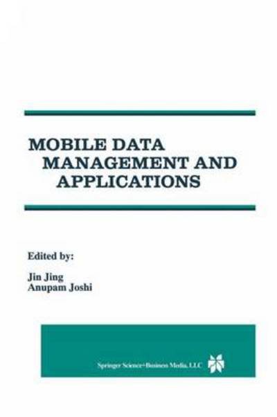 Cover for Jin Jing · Mobile Data Management and Applications (Taschenbuch) [Softcover Reprint of the Original 1st Ed. 1999 edition] (2012)