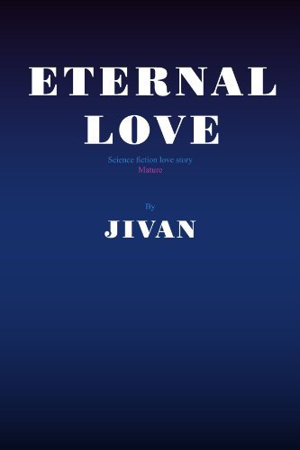 Cover for Jivan · Eternal Love: Science Fiction Love Story (Paperback Book) (2011)