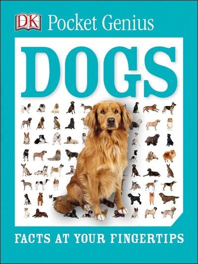 Pocket Genius : Dogs - Dk - Boeken - Dorling Kindersley - 9781465445858 - 19 januari 2016