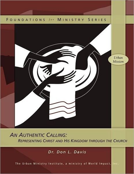 Cover for Dr. Don L. Davis · An Authentic Calling: Representing Christ and His Kingdom Through the Church (Paperback Book) (2008)